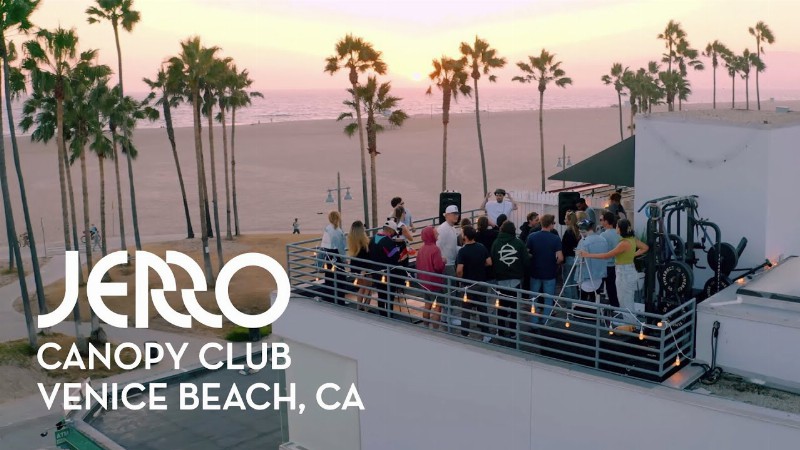 image 0 Jerro - Canopy Club Dj Set - Venice Beach